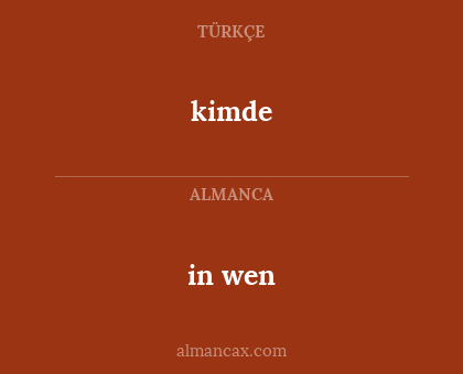 kimde - in wen
