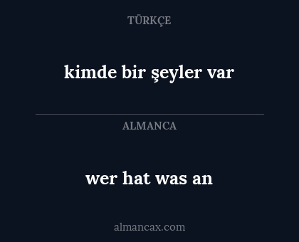 wer hat was an - kimde bir şeyler var