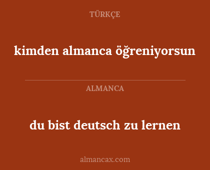 du bist deutsch zu lernen - kimden almanca öğreniyorsun