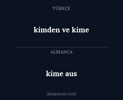 kime aus - kimden ve kime