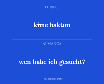 kime baktım - wen habe ich gesucht?