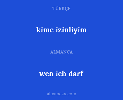 wen ich darf - kime izinliyim