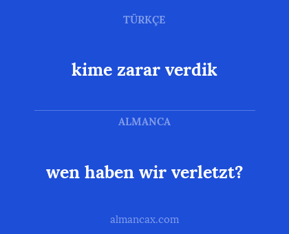 kime zarar verdik - wen haben wir verletzt?