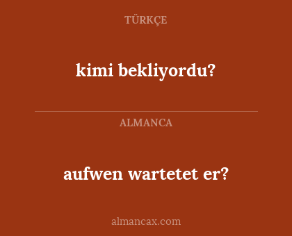 aufwen wartetet er? - kimi bekliyordu?