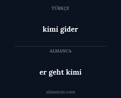 kimi gider - er geht kimi