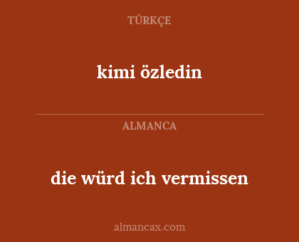 kimi özledin - die würd ich vermissen