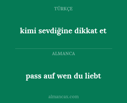 kimi sevdiğine dikkat et - pass auf wen du liebt