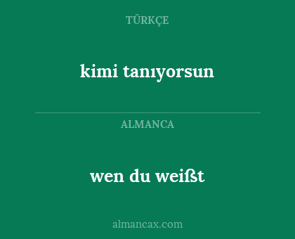 wen du weißt - kimi tanıyorsun