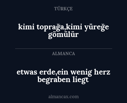 etwas erde,ein wenig herz begraben liegt - kimi toprağa,kimi yüreğe gömülür