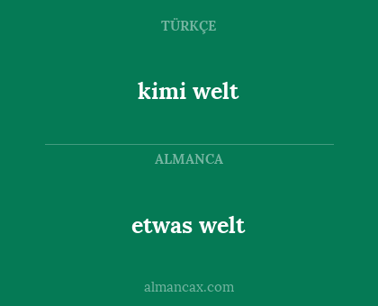 etwas welt - kimi welt