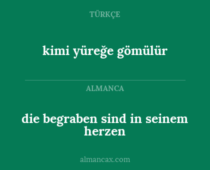 kimi yüreğe gömülür - die begraben sind in seinem herzen