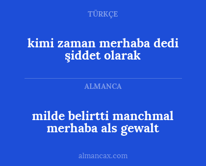 kimi zaman merhaba dedi şiddet olarak - milde belirtti manchmal merhaba als gewalt