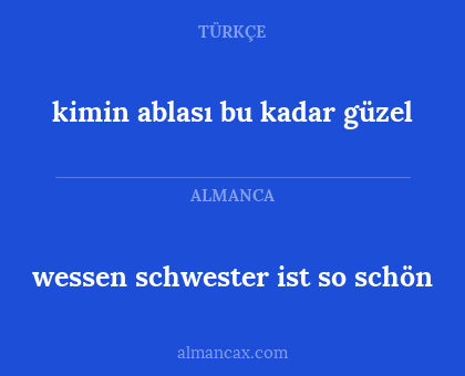 wessen schwester ist so schön - kimin ablası bu kadar güzel