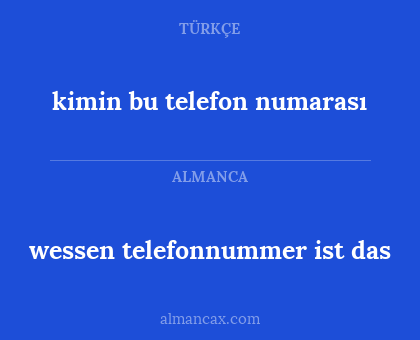 wessen telefonnummer ist das - kimin bu telefon numarası
