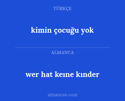 kimin çocuğu yok - wer hat keıne kınder