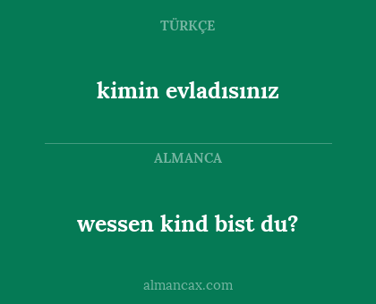 wessen kind bist du? - kimin evladısınız