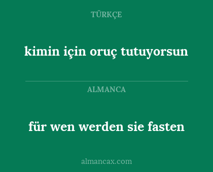 für wen werden sie fasten - kimin için oruç tutuyorsun