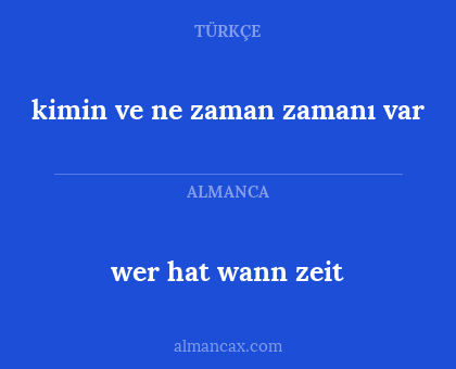 kimin ve ne zaman zamanı var - wer hat wann zeit