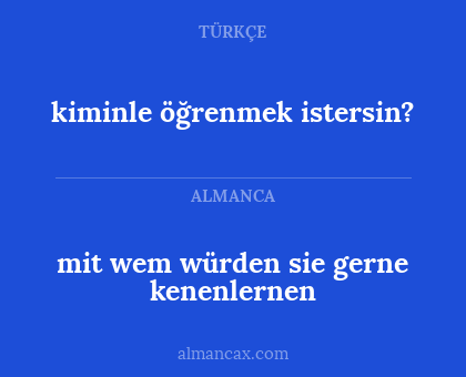 mit wem würden sie gerne kenenlernen - kiminle öğrenmek istersin?