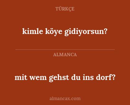 kimle köye gidiyorsun? - mit wem gehst du ins dorf?