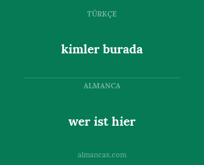 kimler burada - wer ist hier