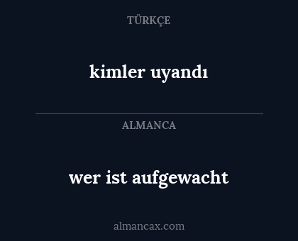 kimler uyandı - wer ist aufgewacht