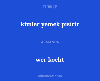wer kocht - kimler yemek pisirir