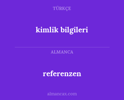 referenzen - kimlik bilgileri