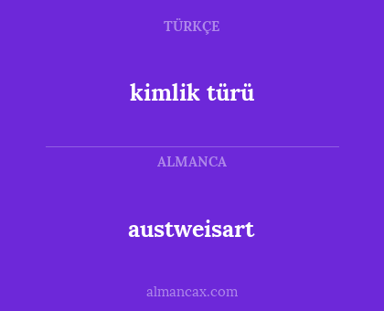 kimlik türü - austweisart