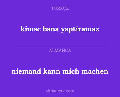kimse bana yaptiramaz - niemand kann mich machen