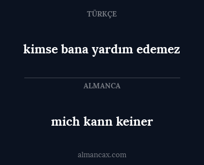 mich kann keiner - kimse bana yardım edemez