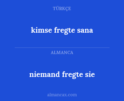 niemand fregte sie - kimse fregte sana