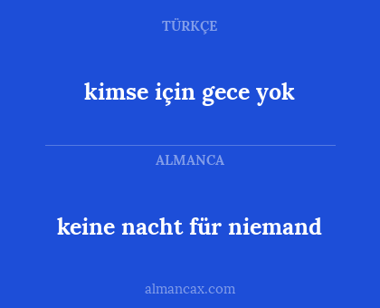 kimse için gece yok - keine nacht für niemand