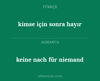 kimse için sonra hayır - keine nach für niemand