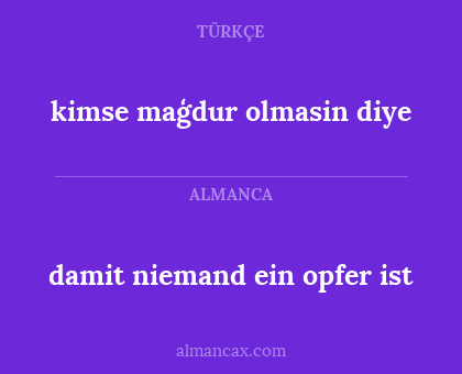 kimse maģdur olmasin diye - damit niemand ein opfer ist