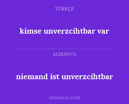 niemand ist unverzcihtbar - kimse unverzcihtbar var
