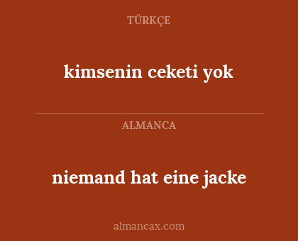 kimsenin ceketi yok - niemand hat eine jacke