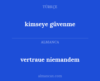 kimseye güvenme - vertraue niemandem