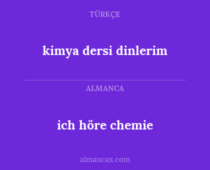 ich höre chemie - kimya dersi dinlerim