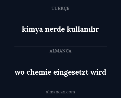 wo chemie eingesetzt wird - kimya nerde kullanılır