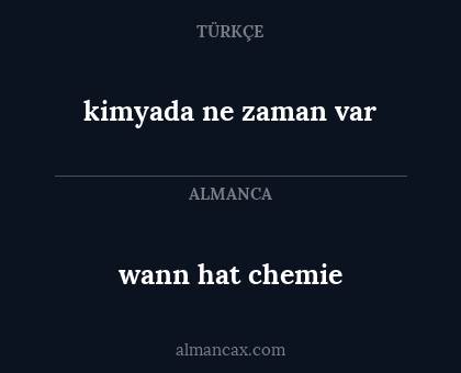 wann hat chemie - kimyada ne zaman var