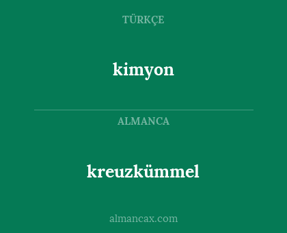 kreuzkümmel - kimyon