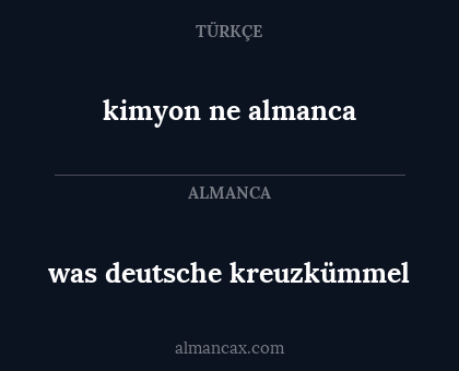 kimyon ne almanca - was deutsche kreuzkümmel