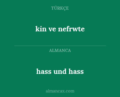 kin ve nefrwte - hass und hass