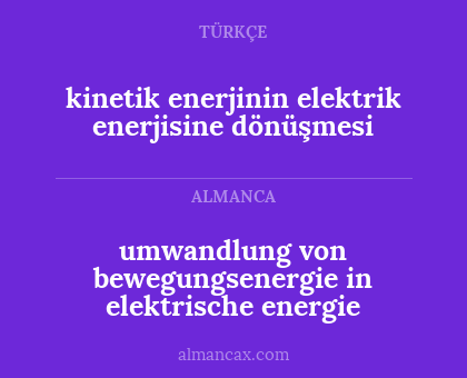 umwandlung von bewegungsenergie in elektrische energie - kinetik enerjinin elektrik enerjisine dönüşmesi