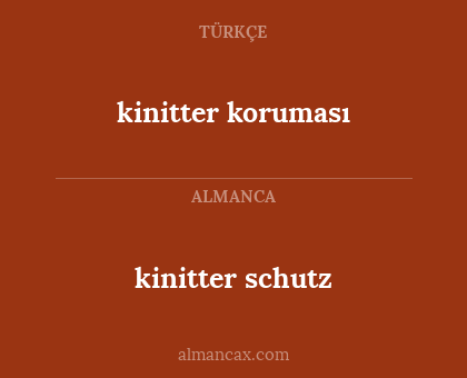 kinitter koruması - kinitter schutz