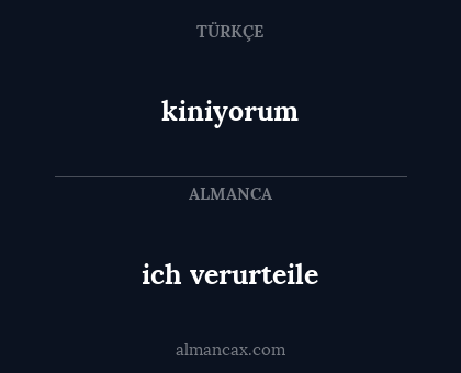 kiniyorum - ich verurteile