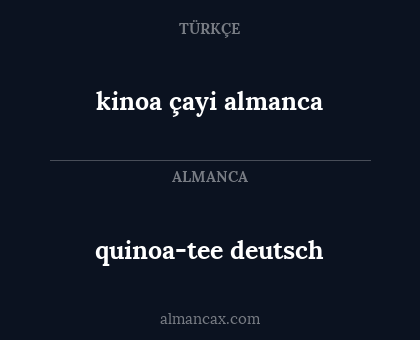 quinoa-tee deutsch - kinoa çayi almanca