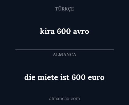 die miete ist 600 euro - kira 600 avro