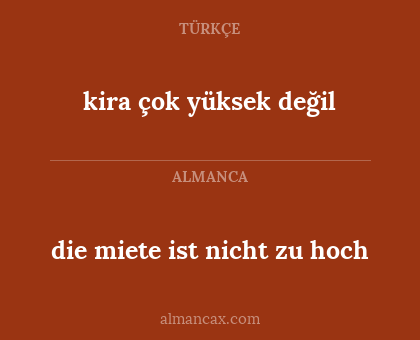 die miete ist nicht zu hoch - kira çok yüksek değil
